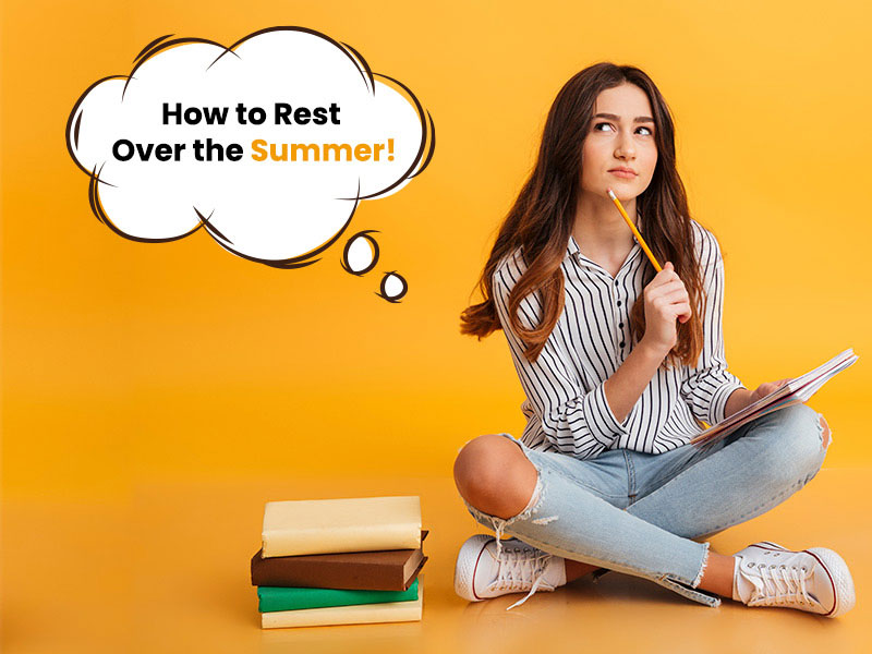 How to Rest Over the Summer